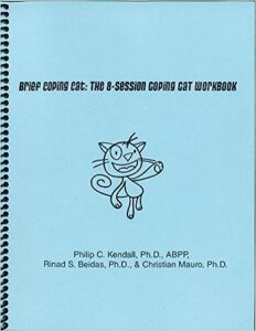 Brief Coping Cat: The 8-Session Child Workbook | Dr. Taji Huang Phd Brief Coping Cat: The 8-Session Child Workbook